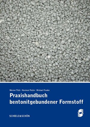 Buchcover Praxishandbuch bentonitgebundener Formstoffe | Werner Tilch | EAN 9783794908974 | ISBN 3-7949-0897-X | ISBN 978-3-7949-0897-4