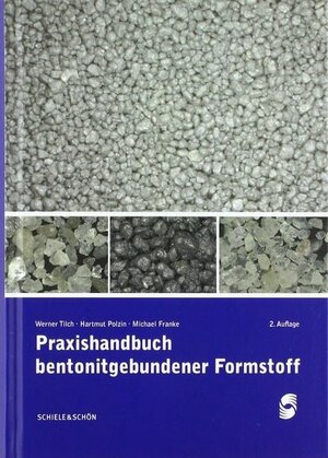 Buchcover Praxishandbuch bentonitgebundener Formstoffe | Werner Tilch | EAN 9783794909476 | ISBN 3-7949-0947-X | ISBN 978-3-7949-0947-6