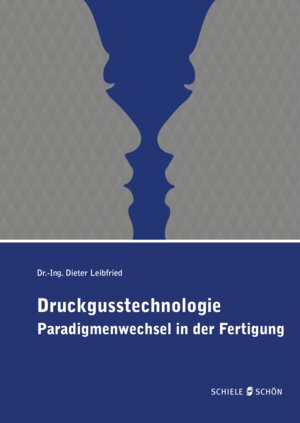 Buchcover Druckgusstechnologie | Dieter Leibfried | EAN 9783794909636 | ISBN 3-7949-0963-1 | ISBN 978-3-7949-0963-6