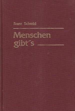 Buchcover Menschen gibt's | Franz Schmid | EAN 9783795000998 | ISBN 3-7950-0099-8 | ISBN 978-3-7950-0099-8