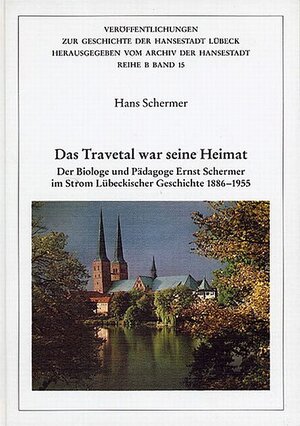 Buchcover Das Travetal war seine Heimat | Hans Schermer | EAN 9783795004538 | ISBN 3-7950-0453-5 | ISBN 978-3-7950-0453-8
