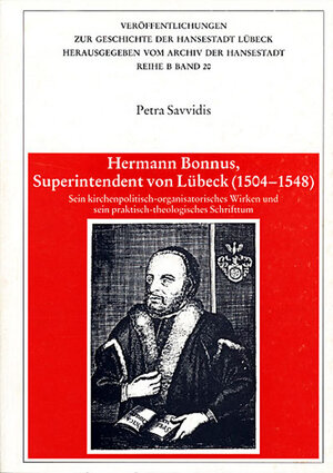 Buchcover Hermann Bonnus Superintendent von Lübeck (1504-1548) | Petra Savvidis | EAN 9783795004583 | ISBN 3-7950-0458-6 | ISBN 978-3-7950-0458-3
