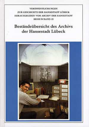 Buchcover Beständeübersicht des Archivs der Hansestadt Lübeck  | EAN 9783795004798 | ISBN 3-7950-0479-9 | ISBN 978-3-7950-0479-8