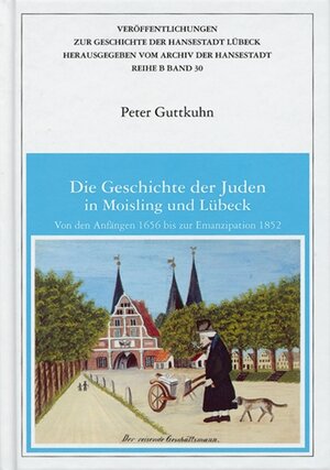 Buchcover Die Geschichte der Juden in Moisling und Lübeck | Peter Guttkuhn | EAN 9783795004866 | ISBN 3-7950-0486-1 | ISBN 978-3-7950-0486-6