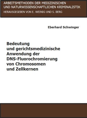 Buchcover Bedeutung und gerichtsmedizinische Anwendung der DNS-Fluorochromierung von Chromosomen und Zellkernen | Eberhard Schwinger | EAN 9783795006143 | ISBN 3-7950-0614-7 | ISBN 978-3-7950-0614-3