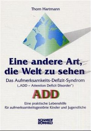 Eine andere Art, die Welt zu sehen: Das Aufmerksamkeits-Defizit-Syndrom