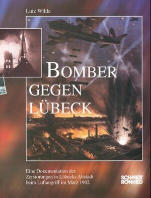 Buchcover Bomber gegen Lübeck | Lutz Wilde | EAN 9783795012359 | ISBN 3-7950-1235-X | ISBN 978-3-7950-1235-9