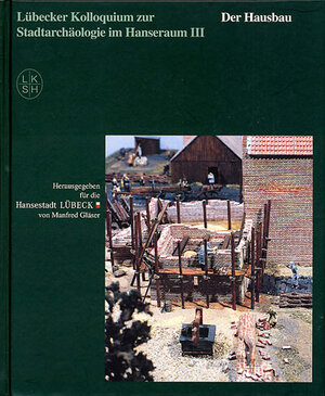 Buchcover Lübecker Kolloquium zur Stadtarchäologie im Hanseraum | Manfred Gläser | EAN 9783795012427 | ISBN 3-7950-1242-2 | ISBN 978-3-7950-1242-7