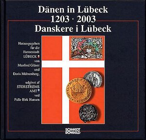 Dänen in Lübeck 1203 - 2003. Danskere i Lübeck 1203 - 2003