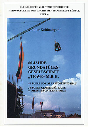 Buchcover 60 Jahre Grundstücksgesellschaft Trave mbH | Günter Kohlmorgen | EAN 9783795031053 | ISBN 3-7950-3105-2 | ISBN 978-3-7950-3105-3