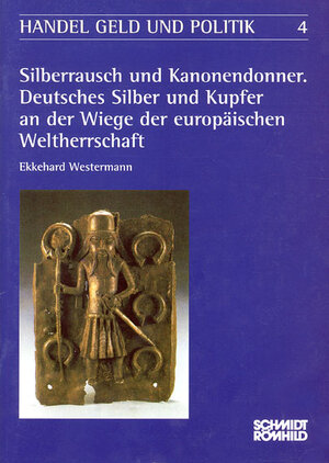 Buchcover Silberrausch und Kanonendonner. Deutsches Silber und Kupfer an der Wiege der der europäschische Weltherrschaft | Ekkehard Westermann | EAN 9783795045036 | ISBN 3-7950-4503-7 | ISBN 978-3-7950-4503-6