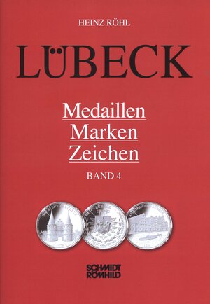 Buchcover Lübeck - Medaillen, Marken, Zeichen Band 4 | Heinz Röhl | EAN 9783795052508 | ISBN 3-7950-5250-5 | ISBN 978-3-7950-5250-8