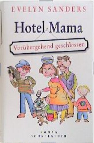Buchcover Hotel Mama - vorübergehend geschlossen | Evelyn Sanders | EAN 9783795116323 | ISBN 3-7951-1632-5 | ISBN 978-3-7951-1632-3