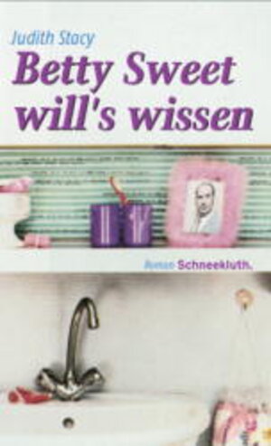 Buchcover Betty Sweet will's wissen | Judith Stacy | EAN 9783795117580 | ISBN 3-7951-1758-5 | ISBN 978-3-7951-1758-0