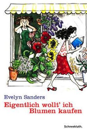 Buchcover Eigentlich wollt' ich Blumen kaufen | Evelyn Sanders | EAN 9783795117726 | ISBN 3-7951-1772-0 | ISBN 978-3-7951-1772-6