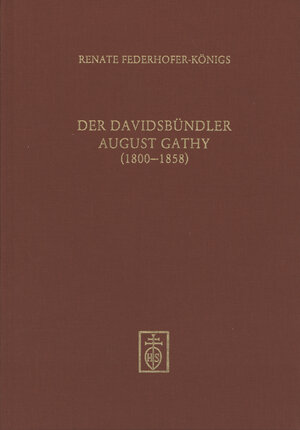 Buchcover Der Davidsbündler August Gathy | Renate Federhofer-Königs | EAN 9783795212049 | ISBN 3-7952-1204-9 | ISBN 978-3-7952-1204-9