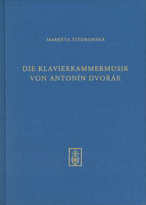Buchcover Die Klavierkammermusik von Antonin Dvořák | Markéta Štědronska | EAN 9783795212803 | ISBN 3-7952-1280-4 | ISBN 978-3-7952-1280-3