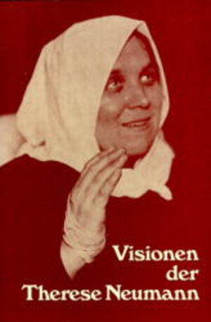 Buchcover Visionen der Therese Neumann | Johannes Steiner | EAN 9783795401573 | ISBN 3-7954-0157-7 | ISBN 978-3-7954-0157-3