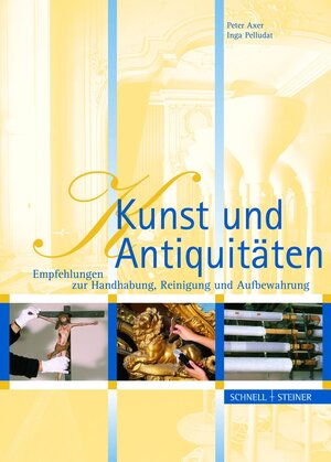 Kunst und Antiquitäten: Empfehlungen zur Handhabung, Reinigung und Aufbewahrung