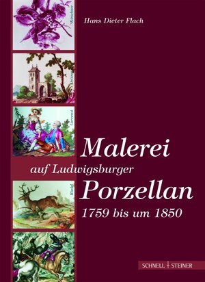 Malerei auf Ludwigsburger Porzellan 1759 bis um 1850