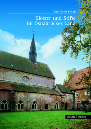 Buchcover Klöster und Stifte im Osnabrücker Land | Gerd-Ulrich Piesch | EAN 9783795417376 | ISBN 3-7954-1737-6 | ISBN 978-3-7954-1737-6