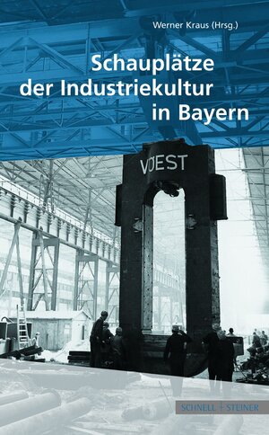 Buchcover Schauplätze der Industriekultur in Bayern | H. Siemen | EAN 9783795417901 | ISBN 3-7954-1790-2 | ISBN 978-3-7954-1790-1