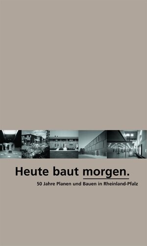 Buchcover Heute baut morgen  | EAN 9783795419165 | ISBN 3-7954-1916-6 | ISBN 978-3-7954-1916-5