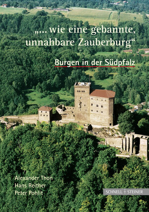 Buchcover Burgen in der Südpfalz "... wie eine gebannte, unnahbare Zauberburg"  | EAN 9783795420734 | ISBN 3-7954-2073-3 | ISBN 978-3-7954-2073-4