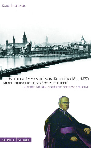 Buchcover Wilhelm Emmanuel von Ketteler (1811–1877) Arbeiterbischof und Sozialethiker | Karl Brehmer | EAN 9783795421359 | ISBN 3-7954-2135-7 | ISBN 978-3-7954-2135-9
