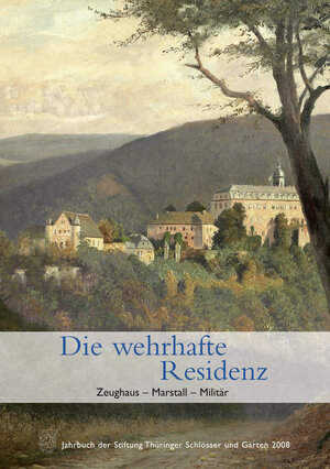 Buchcover Die wehrhafte Residenz. Zeughaus-Marstall-Militär  | EAN 9783795422325 | ISBN 3-7954-2232-9 | ISBN 978-3-7954-2232-5