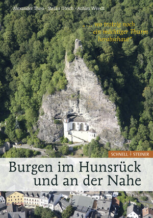Buchcover Burgen im Hunsrück und an der Nahe "... wo trotzig noch ein mächtiger Thurm herabschaut" | Alexander Thon | EAN 9783795424930 | ISBN 3-7954-2493-3 | ISBN 978-3-7954-2493-0