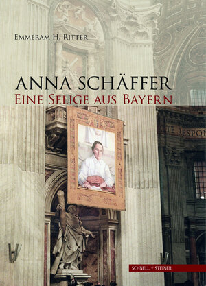 Buchcover Anna Schäffer. Eine Selige aus Bayern | Emmeram H. Ritter | EAN 9783795425456 | ISBN 3-7954-2545-X | ISBN 978-3-7954-2545-6