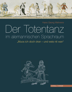 Buchcover Der Totentanz im alemannischen Sprachraum | Hans Georg Wehrens | EAN 9783795425630 | ISBN 3-7954-2563-8 | ISBN 978-3-7954-2563-0