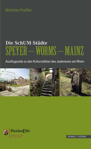 Buchcover Die SchUM-Städte Speyer – Worms – Mainz | Matthias Preißler | EAN 9783795425951 | ISBN 3-7954-2595-6 | ISBN 978-3-7954-2595-1