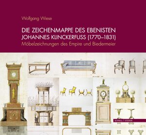 Buchcover Die Zeichenmappe des Ebenisten Johannes Klinckerfuss (1770–1831) | Wolfgang Wiese | EAN 9783795426903 | ISBN 3-7954-2690-1 | ISBN 978-3-7954-2690-3
