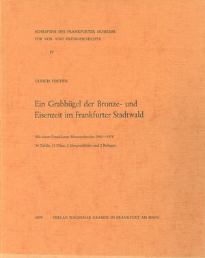Buchcover Ein Grabhügel der Bronze- und Eisenzeit im Frankfurter Stadtwald | Ulrich Fischer | EAN 9783795427801 | ISBN 3-7954-2780-0 | ISBN 978-3-7954-2780-1