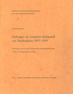 Buchcover Grabungen im römischen Steinkastell von Heddernheim 1957 - 1959 | Ulrich Fischer | EAN 9783795428150 | ISBN 3-7954-2815-7 | ISBN 978-3-7954-2815-0