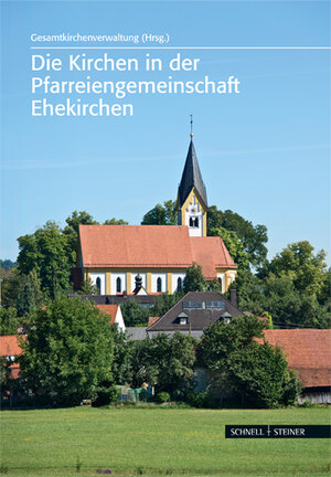 Buchcover Die Kirchen in der Pfarreiengemeinschaft Ehekirchen  | EAN 9783795428228 | ISBN 3-7954-2822-X | ISBN 978-3-7954-2822-8
