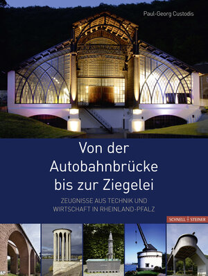 Buchcover Von der Autobahnbrücke bis zur Ziegelei | Paul-Georg Custodis | EAN 9783795428433 | ISBN 3-7954-2843-2 | ISBN 978-3-7954-2843-3