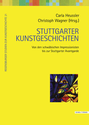 Buchcover Stuttgarter Kunstgeschichten | Carla Heussler | EAN 9783795428884 | ISBN 3-7954-2888-2 | ISBN 978-3-7954-2888-4