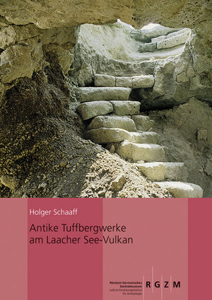Buchcover Antike Tuffbergwerke am Laacher See-Vulkan | Holger Schaaff | EAN 9783795429249 | ISBN 3-7954-2924-2 | ISBN 978-3-7954-2924-9