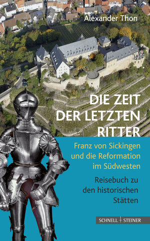 Buchcover Die Zeit der letzten Ritter | Alexander Thon | EAN 9783795429966 | ISBN 3-7954-2996-X | ISBN 978-3-7954-2996-6