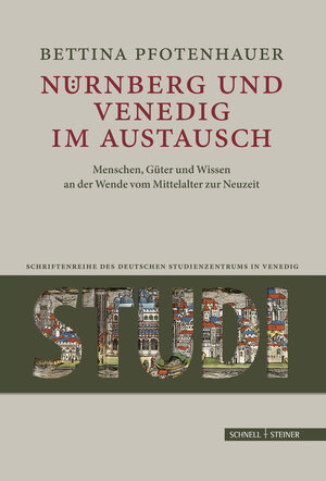 Buchcover Nürnberg und Venedig im Austausch | Bettina Pfotenhauer | EAN 9783795430528 | ISBN 3-7954-3052-6 | ISBN 978-3-7954-3052-8