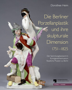 Buchcover Die Berliner Porzellanplastik und ihre skulpturale Dimension 1751–1825 | Dorothee Heim | EAN 9783795430580 | ISBN 3-7954-3058-5 | ISBN 978-3-7954-3058-0
