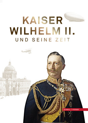 Buchcover Kaiser Wilhelm II. und seine Zeit  | EAN 9783795431044 | ISBN 3-7954-3104-2 | ISBN 978-3-7954-3104-4