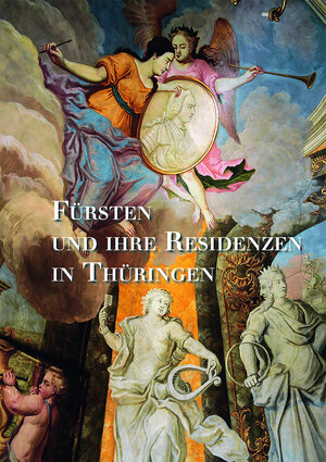 Buchcover Fürsten und ihre Residenzen in Thüringen | Heiko Laß | EAN 9783795431723 | ISBN 3-7954-3172-7 | ISBN 978-3-7954-3172-3