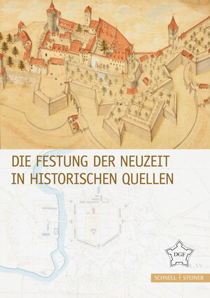 Buchcover Die Festung der Neuzeit in historischen Quellen  | EAN 9783795432669 | ISBN 3-7954-3266-9 | ISBN 978-3-7954-3266-9