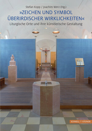 Buchcover "Zeichen und Symbol überirdischer Wirklichkeiten" Liturgische Orte und ihre künstlerische Gestaltung  | EAN 9783795434045 | ISBN 3-7954-3404-1 | ISBN 978-3-7954-3404-5