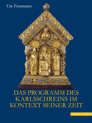 Buchcover Das Programm des Karlsschreins im Kontext seiner Zeit | Ute Fessmann | EAN 9783795434175 | ISBN 3-7954-3417-3 | ISBN 978-3-7954-3417-5