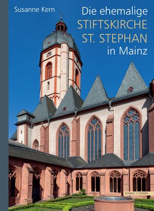 Buchcover Die ehemalige Stiftskirche St. Stephan in Mainz | Susanne Kern | EAN 9783795434656 | ISBN 3-7954-3465-3 | ISBN 978-3-7954-3465-6